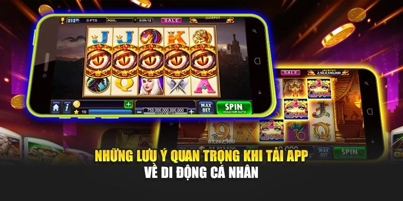 Những lưu ý quan trọng khi tải app về di động cá nhân